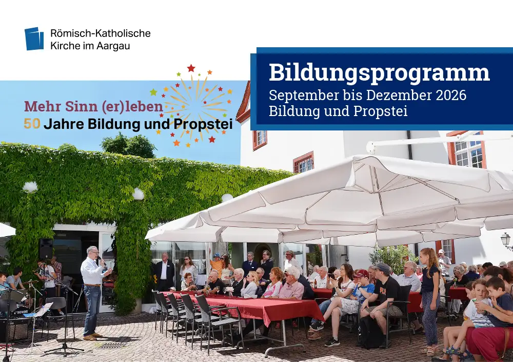 Bildung und Propstei: Bildungsprogramm September bis Dezember 2026 – Römisch-Katholische Kirche im Aargau