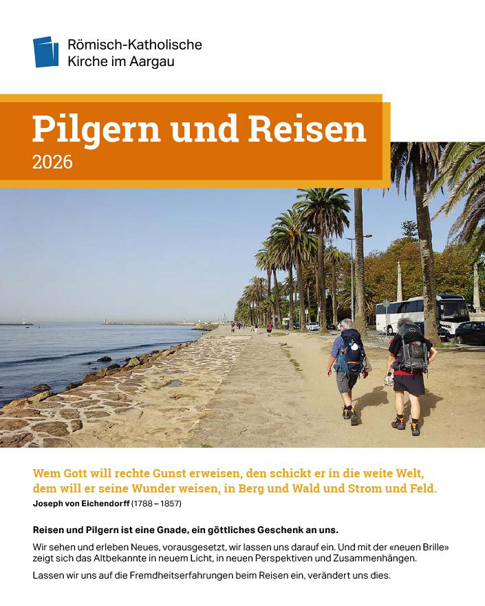 Pilgern und Reisen 2026 – Fachstelle Bildung und Propstei, bildungundpropstei.ch – Römisch-Katholische Kirche im Aargau, kathaargau.ch